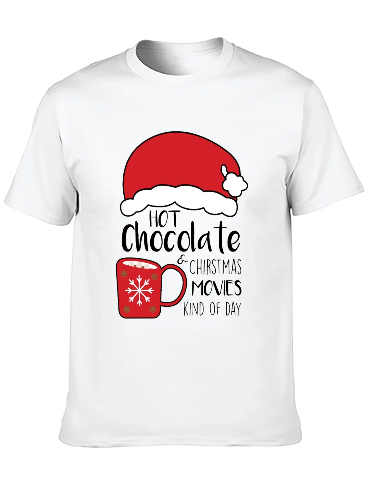 Hot Chocolate Christmas Movies Kind Of Day T-Shirt