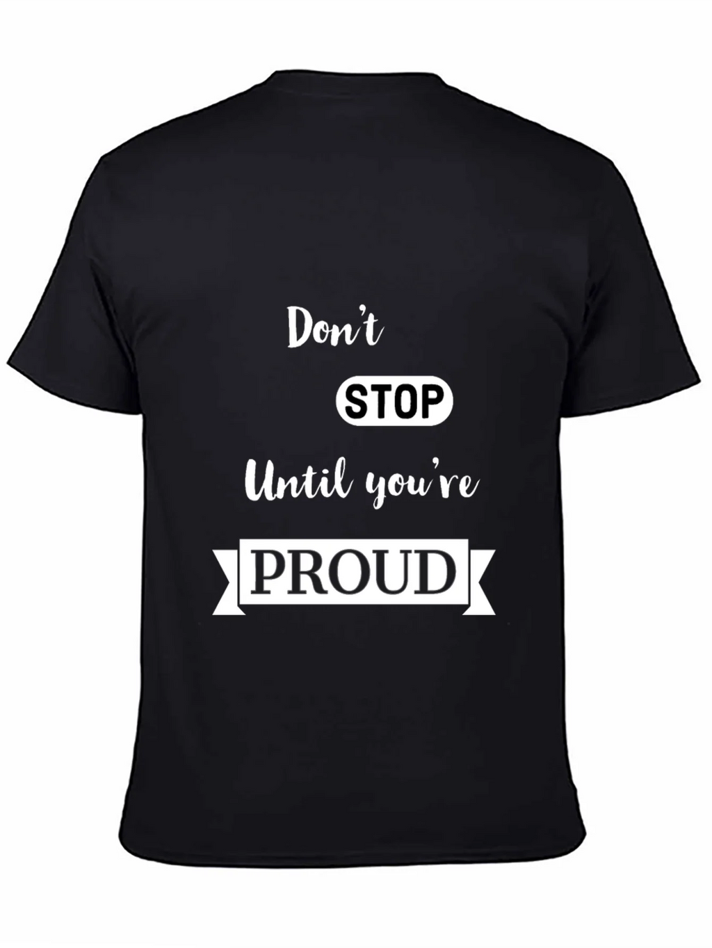 Motivational Dont Stop Black T-Shirt