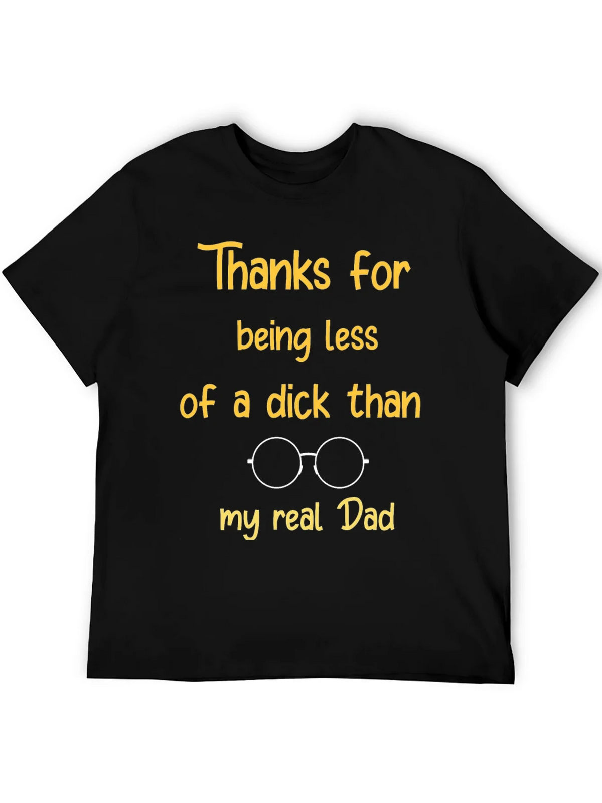 Funny Dad T-Shirt: Thanks for Being Less of a Dick