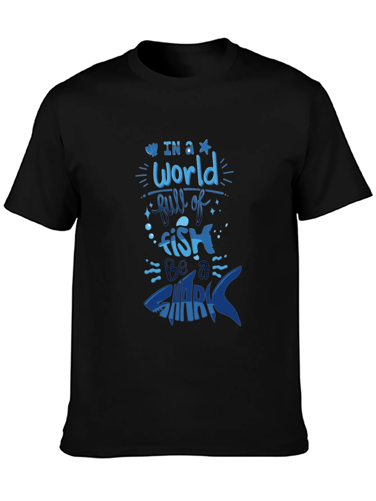 Be a Shark T-Shirt - Bold Graphic Tee