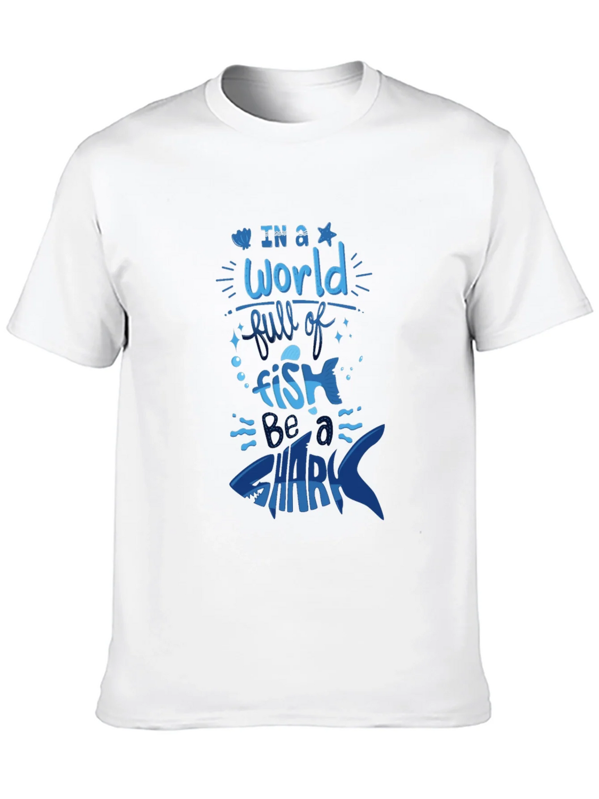 Be a Shark T-Shirt - Bold Graphic Tee