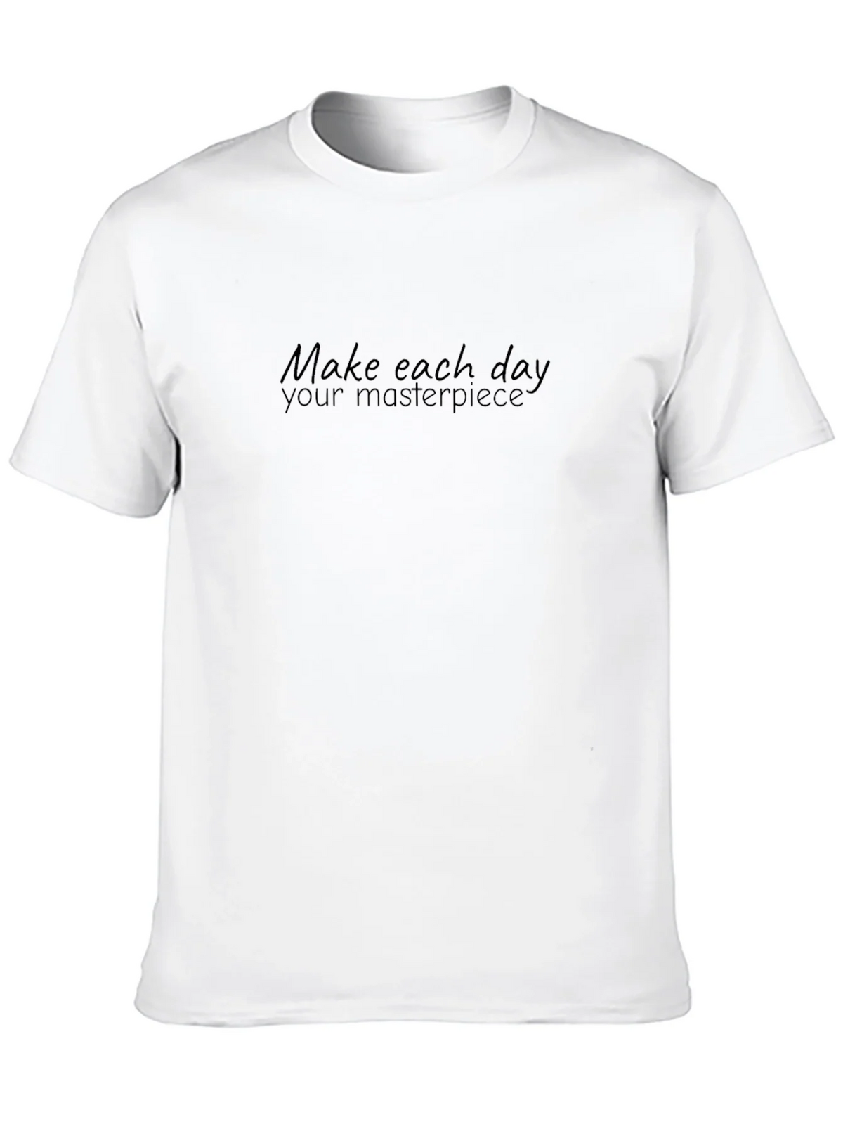 Inspiring Make Each Day Your Masterpiece Black T-Shirt