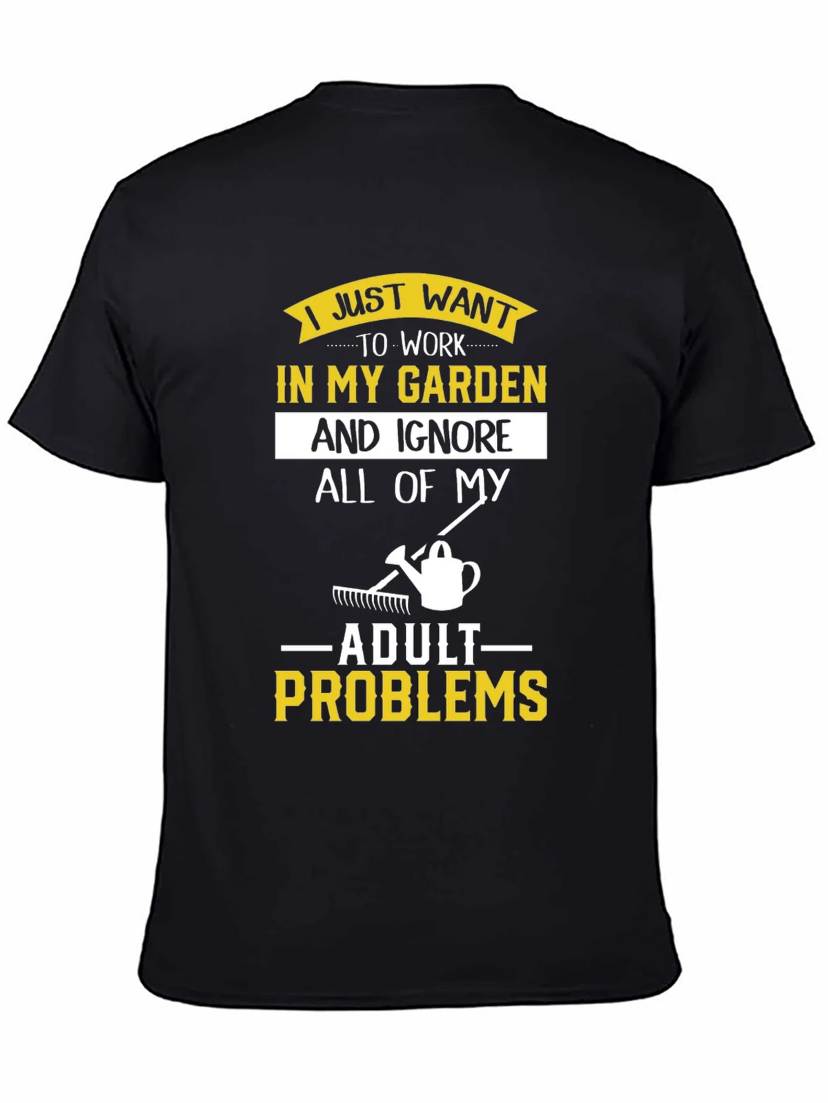 I Just Want to Work in My Garden T-Shirt