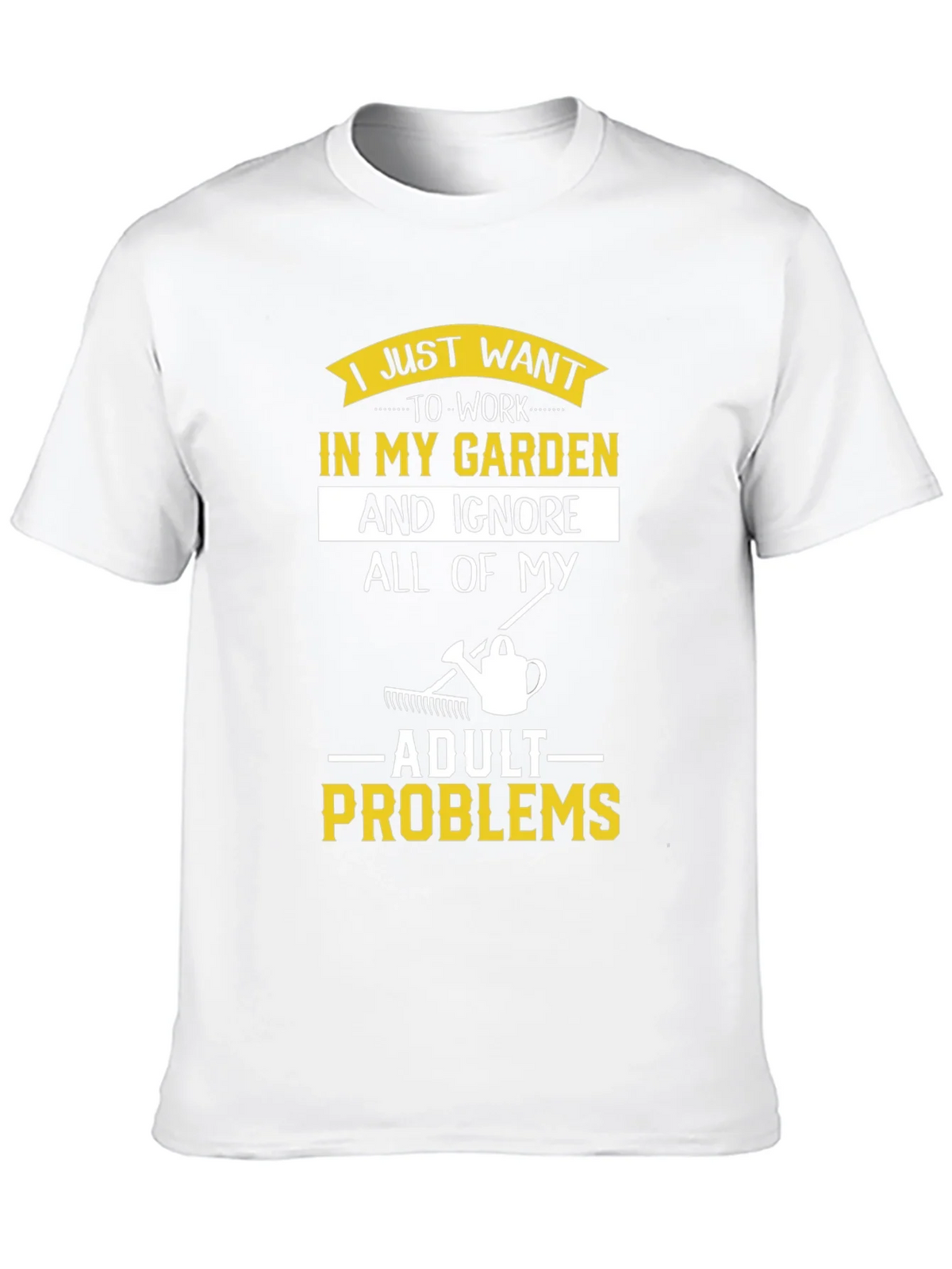 I Just Want to Work in My Garden T-Shirt