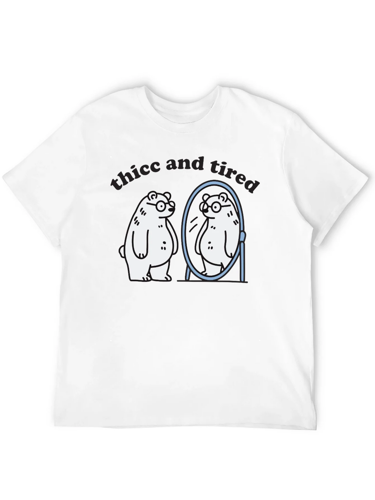 Thicc and Tired Bear T-Shirt - Funny Graphic Tee