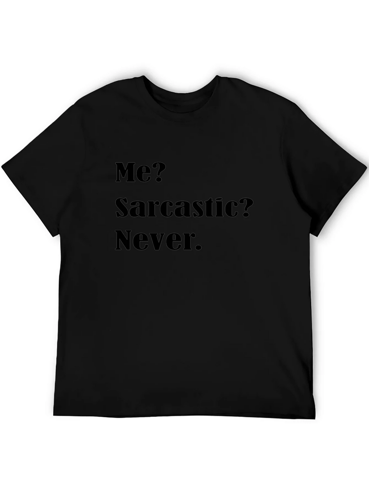 Sarcastic Humor Graphic Tee - Never Say Never