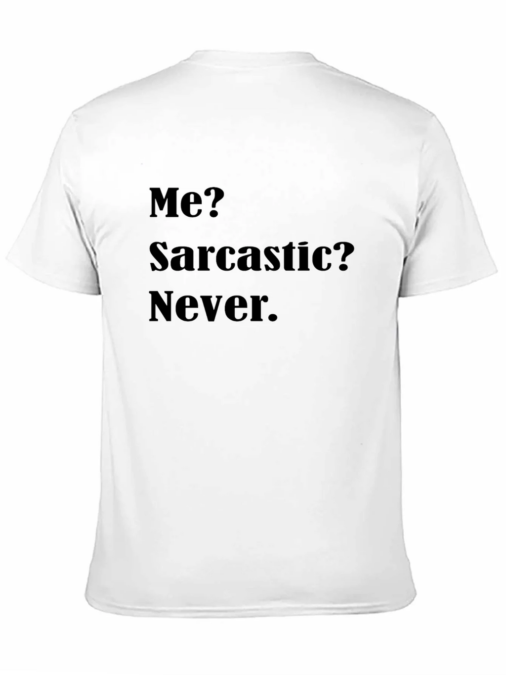 Sarcastic Humor Graphic Tee - Never Say Never