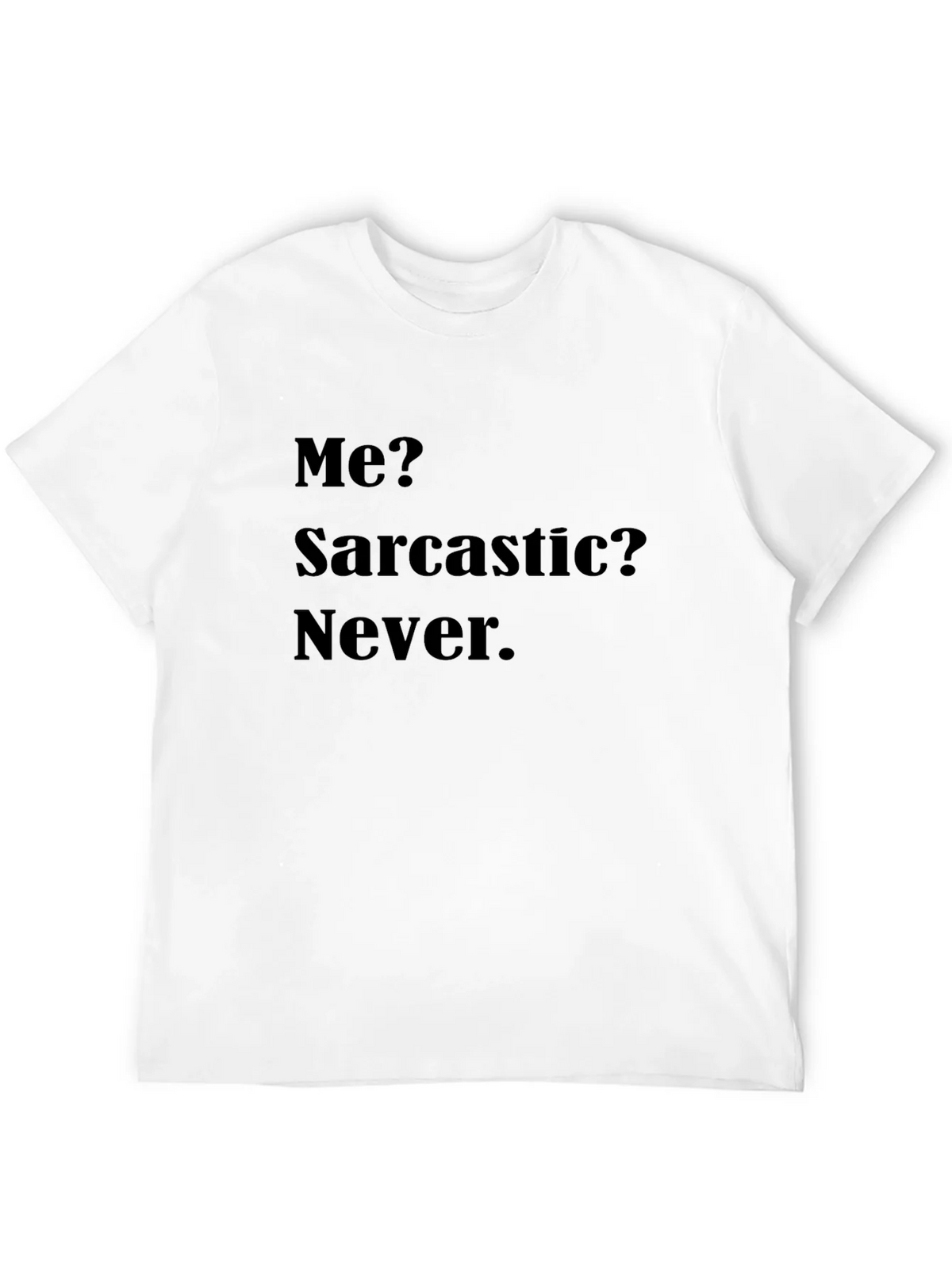 Sarcastic Humor Graphic Tee - Never Say Never