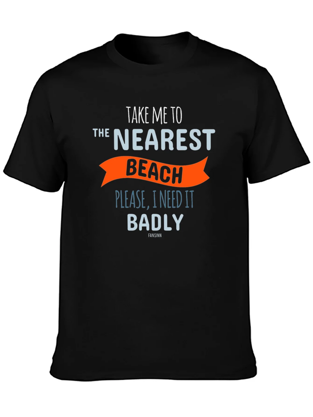 Beach Lovers T-Shirt: Take Me To The Nearest Beach!