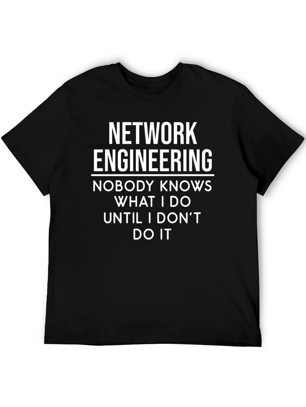 Network Engineering T-Shirt - Funny IT Gift