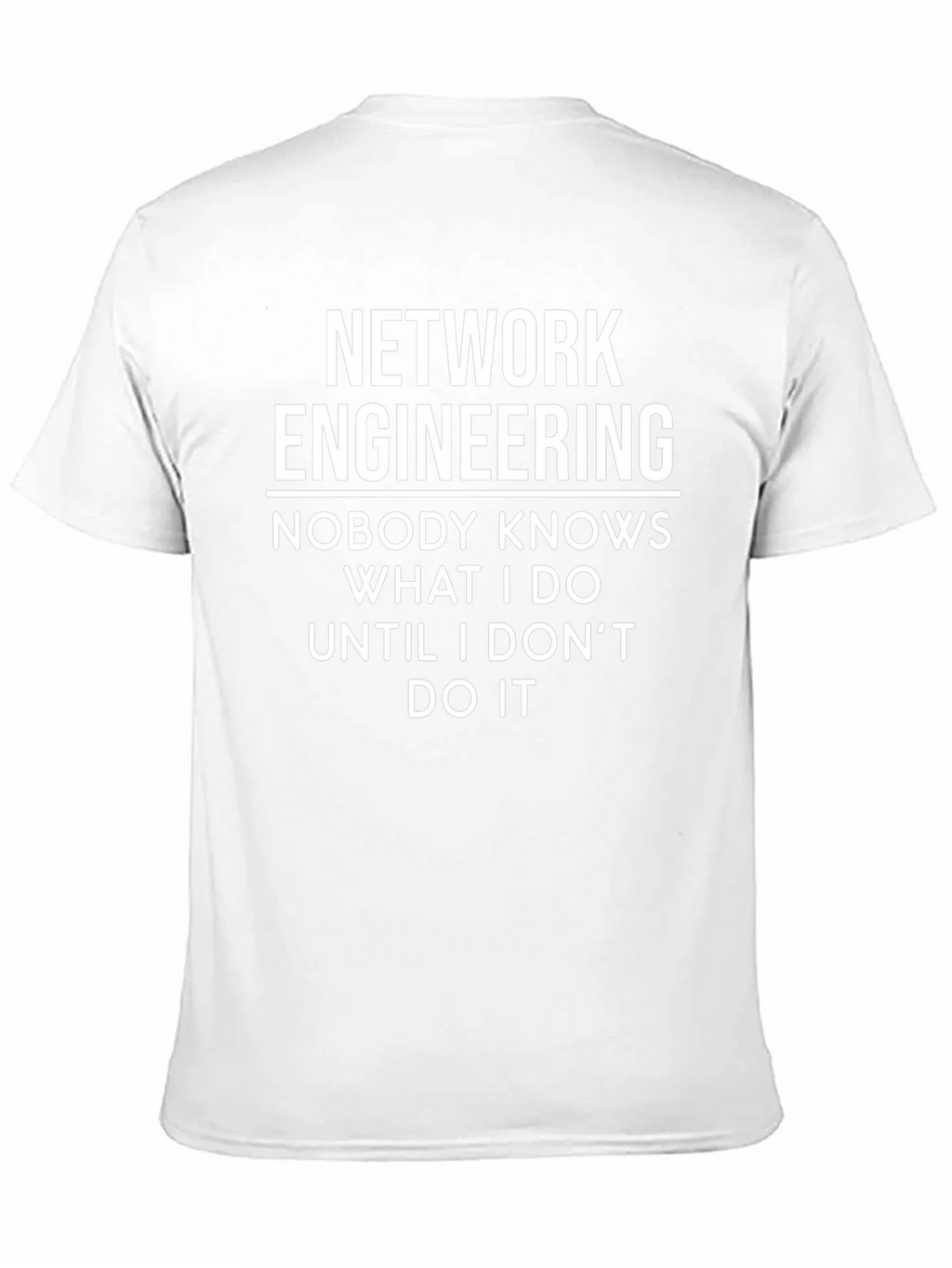 Network Engineering T-Shirt - Funny IT Gift