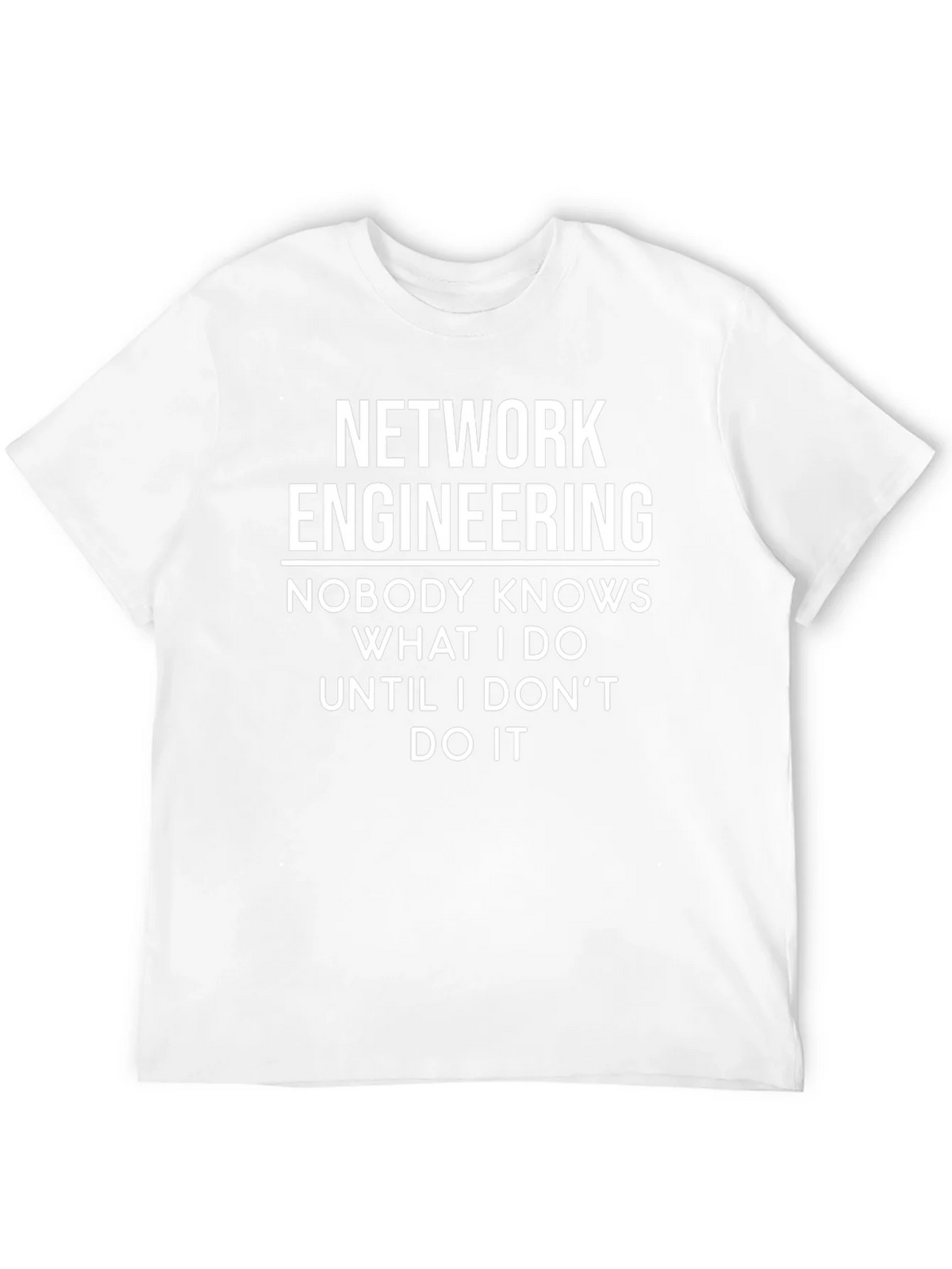 Network Engineering T-Shirt - Funny IT Gift