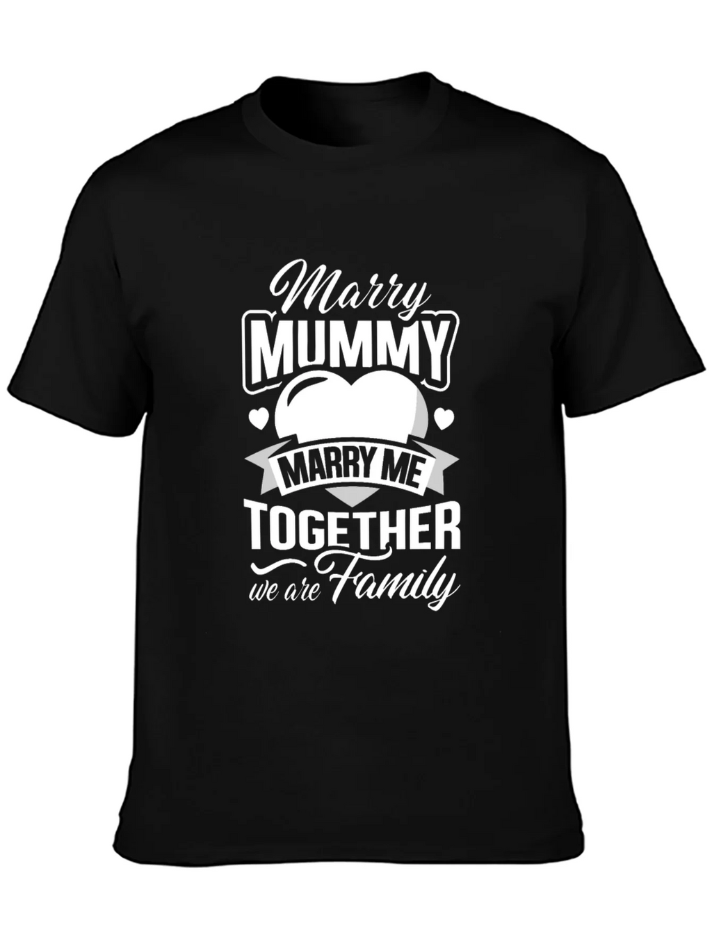 Marry Mummy Together Family Black T-Shirt
