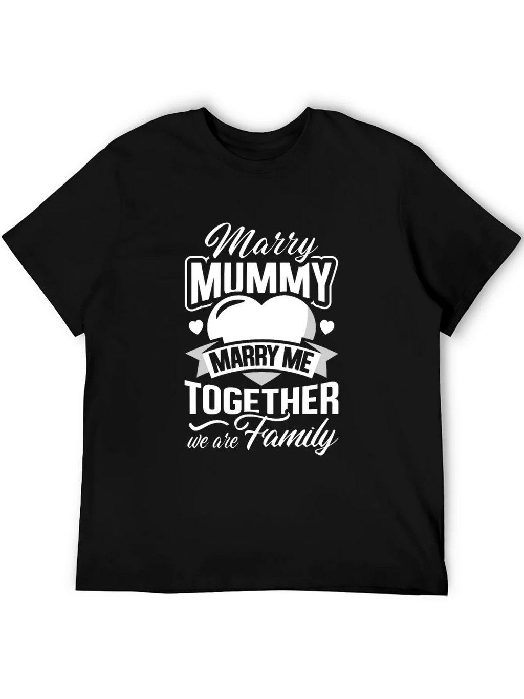 Marry Mummy Together Family Black T-Shirt
