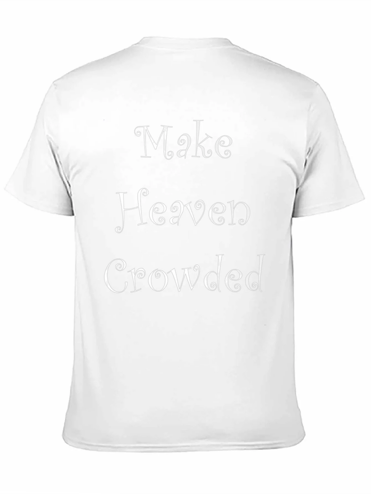 Make Heaven Crowded Graphic Tee - Christian T-Shirt