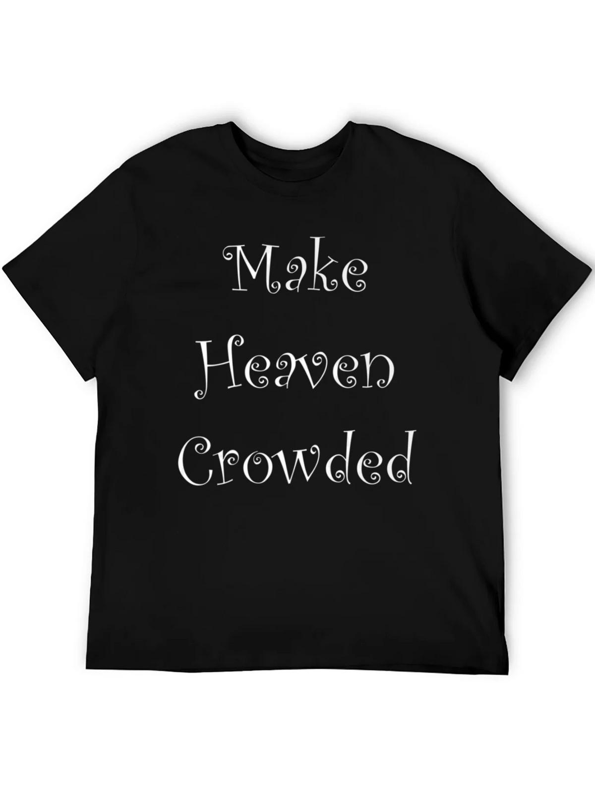 Make Heaven Crowded Graphic Tee - Christian T-Shirt
