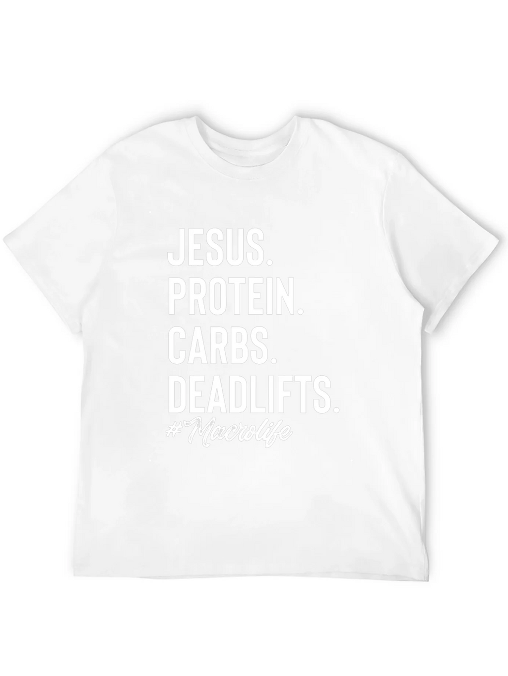 Jesus Protein Carbs Deadlifts Macro Life T-Shirt