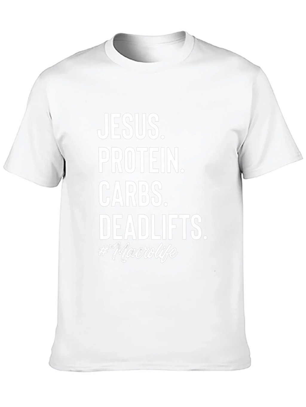 Jesus Protein Carbs Deadlifts Macro Life T-Shirt
