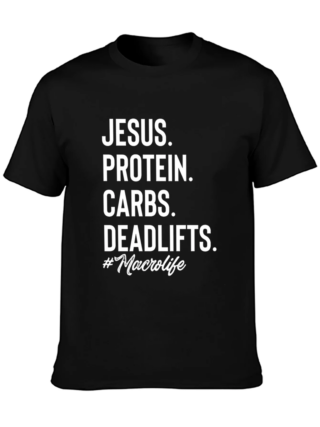 Jesus Protein Carbs Deadlifts Macro Life T-Shirt
