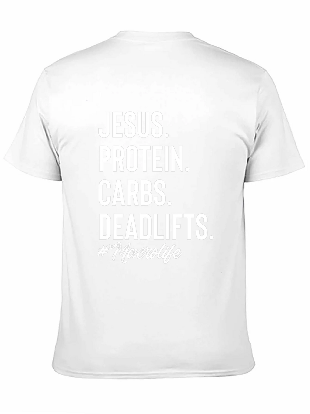 Jesus Protein Carbs Deadlifts Macro Life T-Shirt