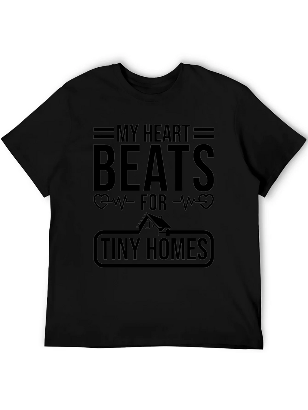 My Heart Beats For Tiny Homes Graphic T-Shirt
