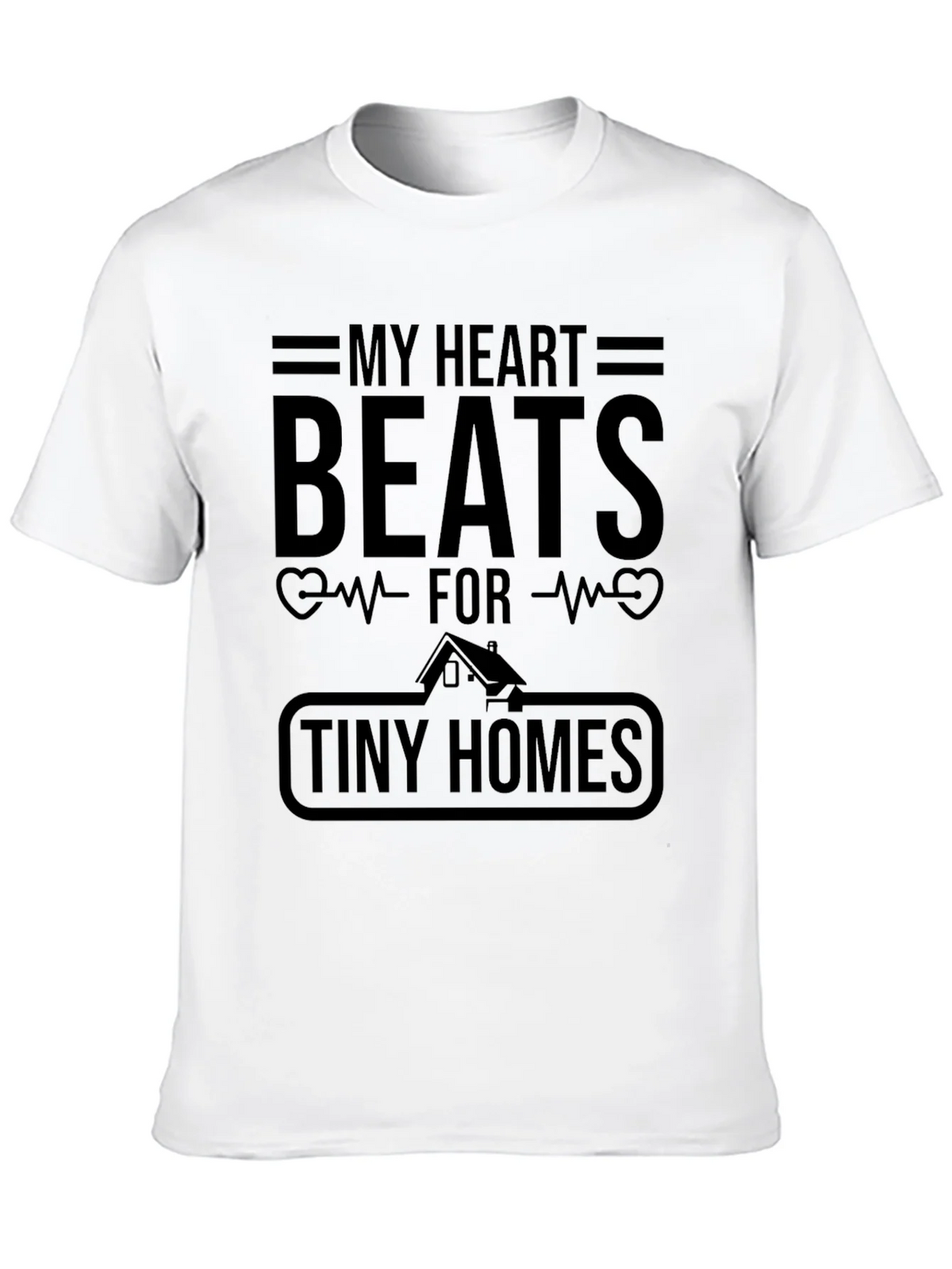 My Heart Beats For Tiny Homes Graphic T-Shirt