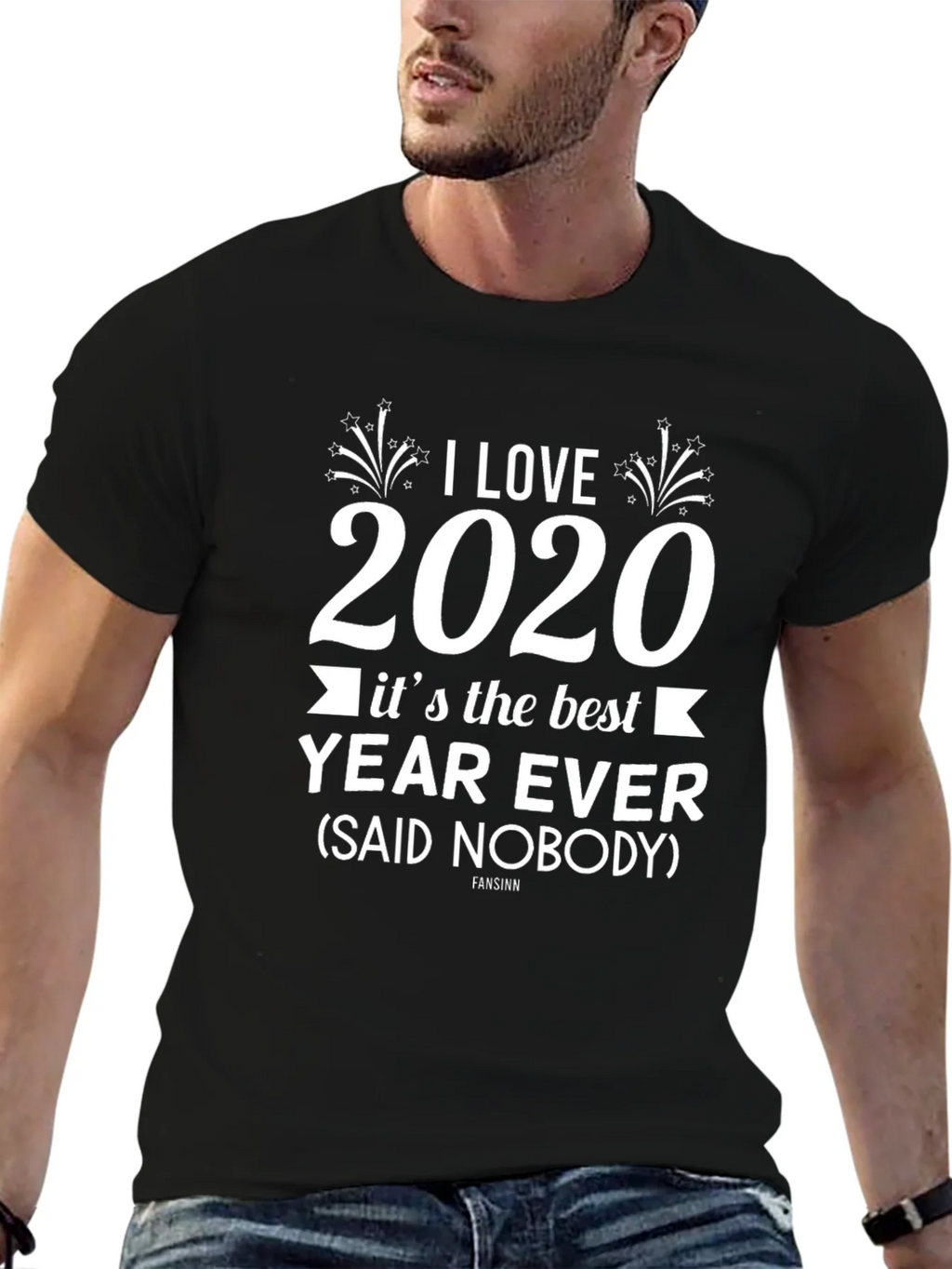 I Love 2020 T-Shirt Sarcastic Funny Year Ever Novelty